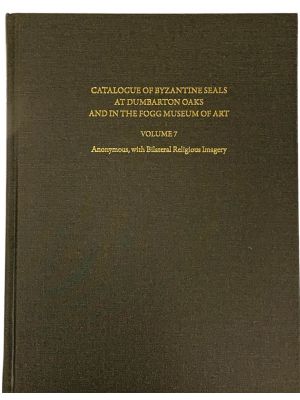 Catalogue of Byzantine Seals; Vol. 7